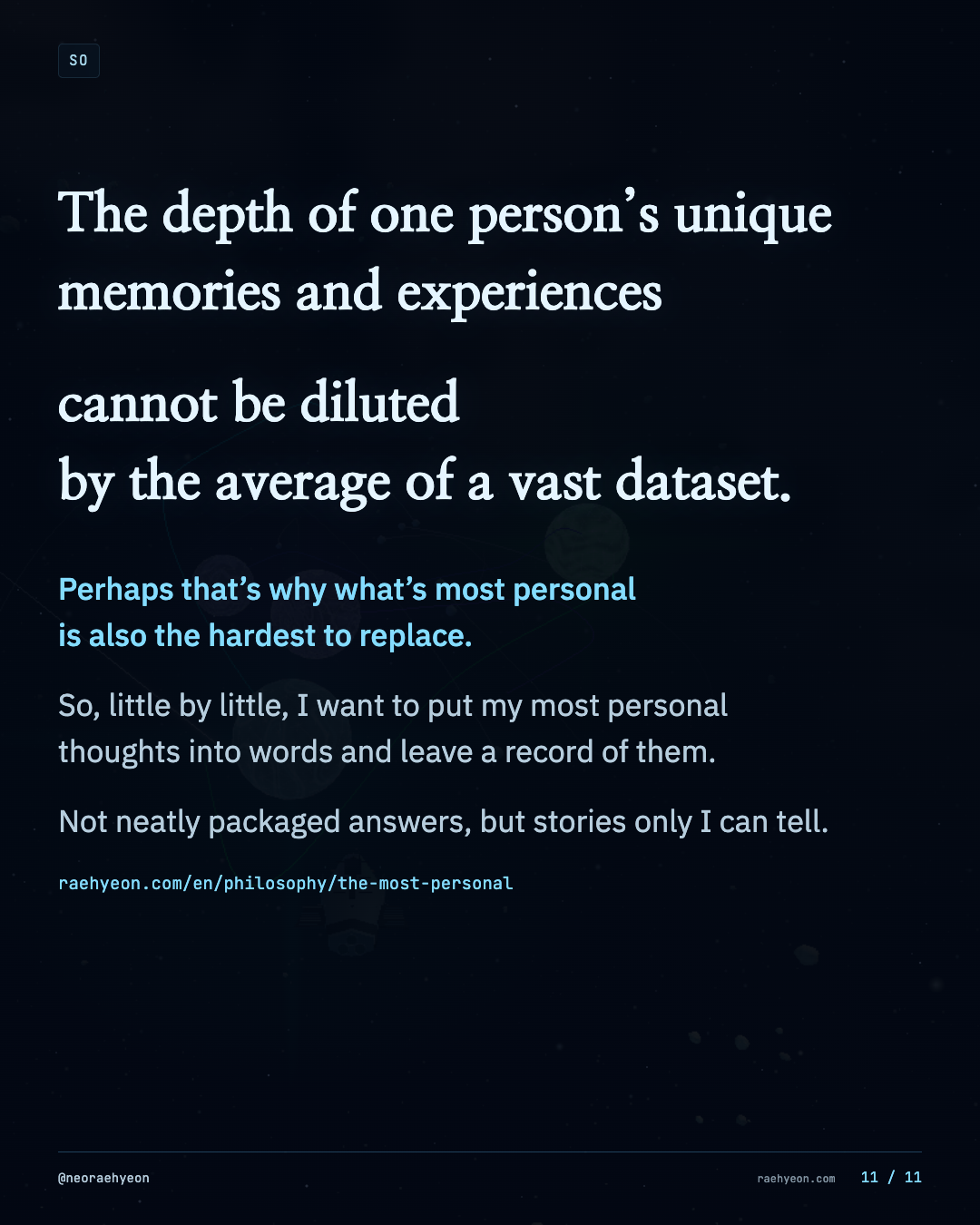 11 / 11 · The depth of one person’s unique memories and experiences cannot be diluted by the average of a vast dataset.